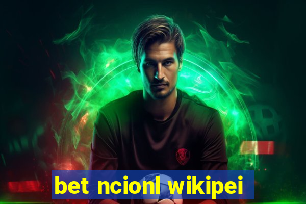 bet ncionl wikipei